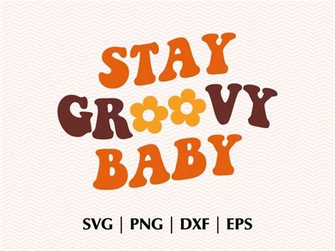 Stay Groovy Baby Svg Png Eps Dxf Retro Svg Sublimation Etsy