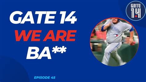 We Are Ba Gate 14 Episode 45 A Toronto Blue Jays Podcast Youtube