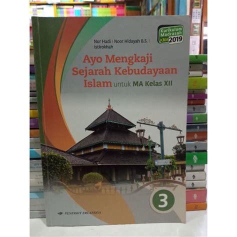 Jual BUKU AYO MENGKAJI SEJARAH KEBUDAYAAN ISLAM UNTUK MA KELAS 12