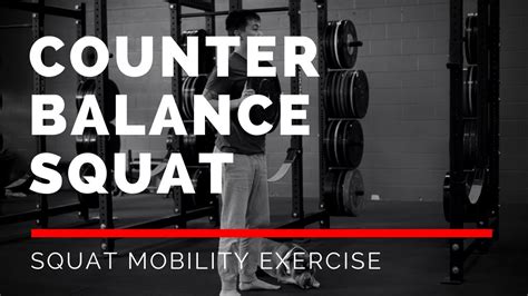 Counter Balance Squat The Best Squat Warm Up Exercise Youtube