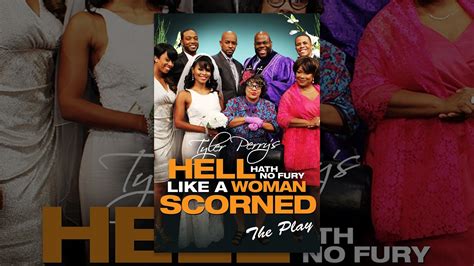 Tyler Perrys Hell Hath No Fury Like A Woman Scorned The Play Youtube