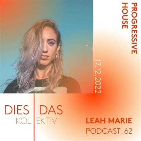 Stream Dies Das Podcast62 Leah Marie By Dies Das Listen Online For Free On Soundcloud