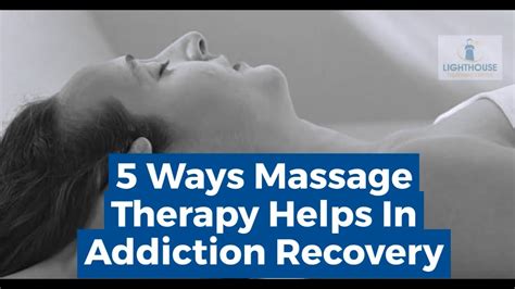 5 Ways Massage Therapy Helps In Addiction Recovery Youtube
