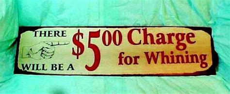 Tin Sign Says There Will Be A 5 Charge For Whining 19 58 Long X