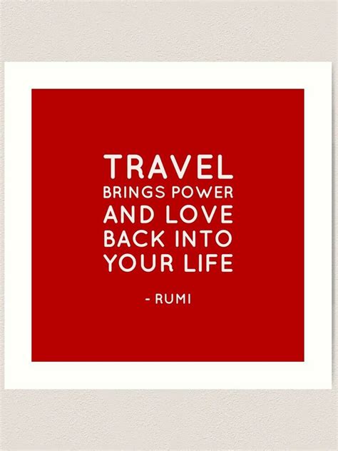Travel Brings Power And Love Back Into Your Life Rumi