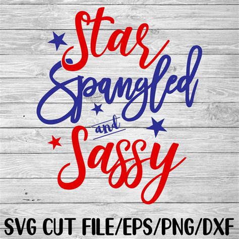 Star Spangled and Sassy svg, star spangled svg, 4th July svg, fourth of