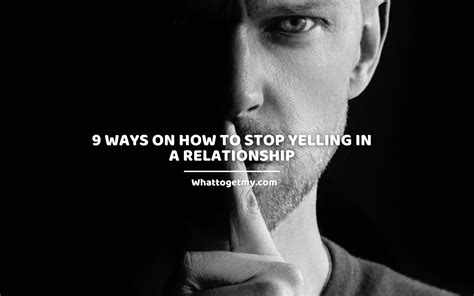 9 ways on how to stop yelling in a relationship what to get my