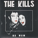 The Kills - No Wow | Releases, Reviews, Credits | Discogs