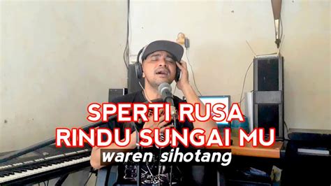 Sperti Rusa Rindu Sungaimu Lagu Rohani Pujian Waren Sihotang Official YouTube