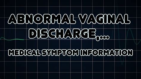 Abnormal Vaginal Discharge Dysuria And Penile Discharge Medical