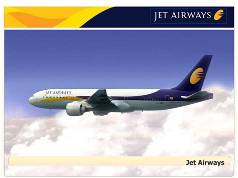 Reaction to the concept campaign • reaction to campaign varied • it was well received in u s • in former british colonies due to lack of credibility 'the world's favorite airlines' was met with. PPT - Jet Airways PowerPoint Presentation, free download ...