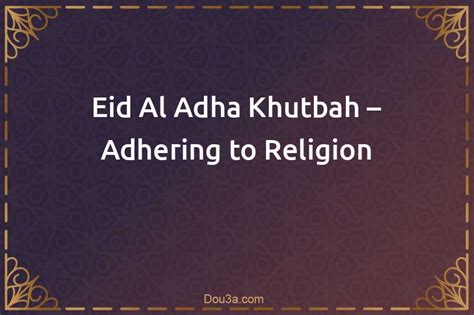 Eid Al Adha Khutbah Adhering To Religion