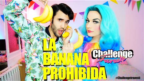 Banana Challenge Con La Prohibida Youtube