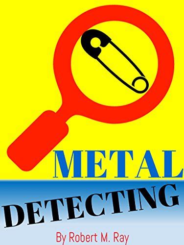 Metal Detecting Metal Detecting Guide Hunting Buried Treasures Gold