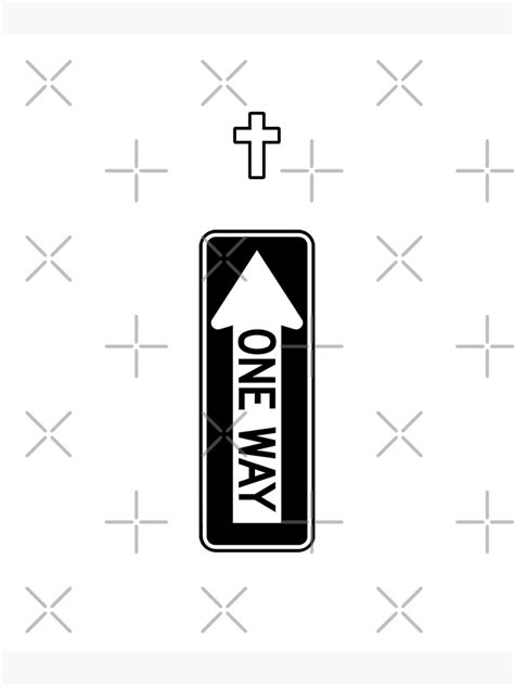 One Way Sign Christian Cross Design Poster By Teevesroctees Redbubble