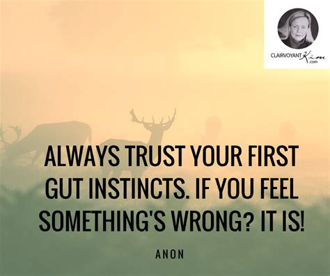 Always Trust Your First Gut Instincts If You Feel Somethings Wrong