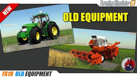 Fs19 Old Equipment Mods 2019 09 012 Review Youtube