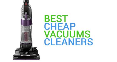 This is the best guideline ever. Best Cheap Vacuum Cleaners : our (2017 UPDATE) guide
