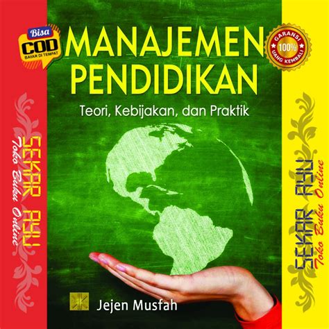Jual Buku Manajemen Pendidikan Teori Kebijakan Dan Praktik Jejen Musfah