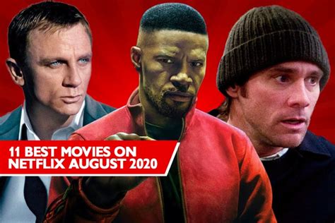 11 Best New Movies On Netflix August 2020s Freshest Films