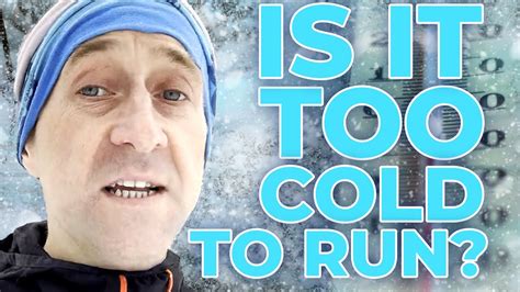 How Cold Is Too Cold To Run Youtube