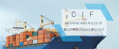 CIF Incoterm Meaning And Rules For Your Freight