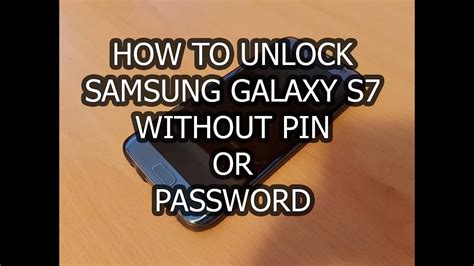 How To Unlock Samsung Galaxy S7 Without Pin Or Password Youtube