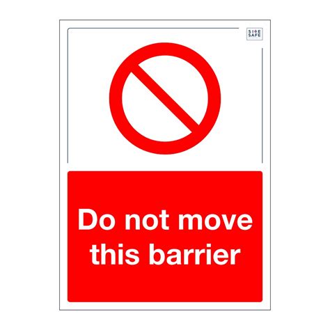 Site Safe Do Not Move This Barrier Sign British Safety Signs
