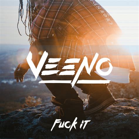 Fuck It By Veeno On Spotify