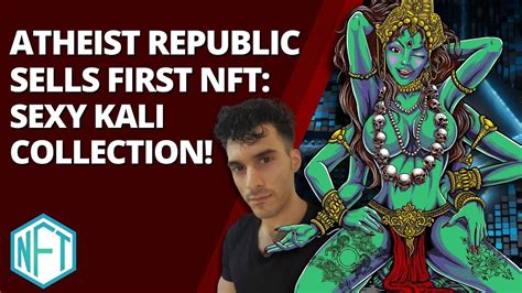 Atheist Republic Sells First Nft Sexy Kali Collection Youtube