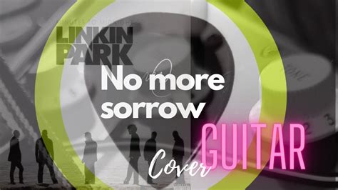 No More Sorrow Linkin Park Full Guitar Cover YouTube