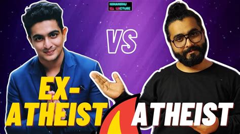 Atheist React To Ranveer Allahabadia Atheist Vs Ex Atheist Indian Atheist Youtube