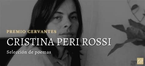 Cristina Peri Rossi Nuevo Premio Cervantes Poemas Escogidos
