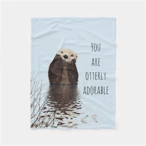 you are otterly adorable funny pun with cute otter fleece blanket zazzle