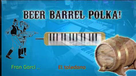 El Barrilito Beer Barrel Polka Youtube