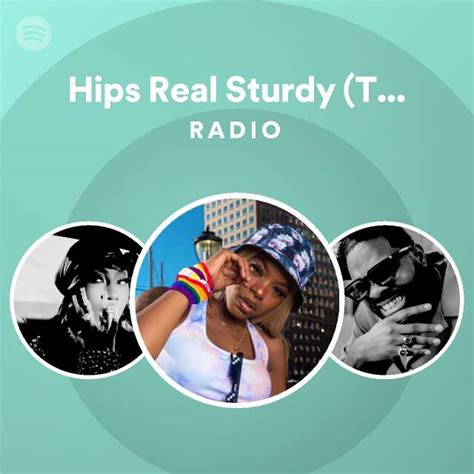 Hips Real Sturdy Touch Dem Hips Radio Playlist By Spotify Spotify