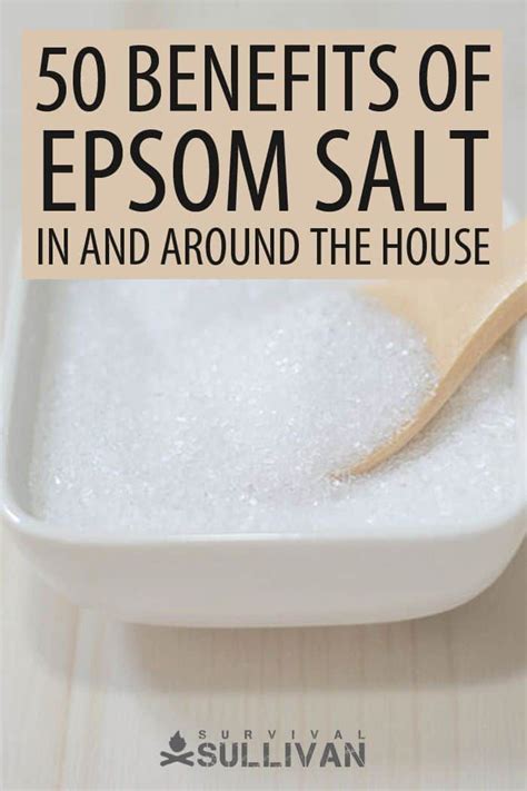 50 Benefits Of Epsom Salt In And Around The House Survival Sullivan Epsom Salt Benefits