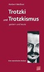 Trotzki und Trotzkismus - gestern und heute: Eine marxistische Analyse ...