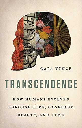 transcendence how humans evolved through fire language beauty and time kindle edition by
