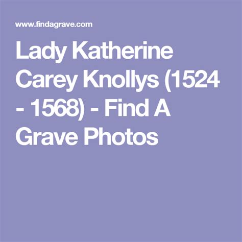 Lady Katherine Carey Knollys 1524 1568 Find A Grave Photos