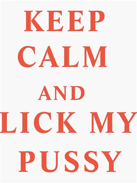 keep calm and lick my pussy sticker for sale by nadirzahra redbubble