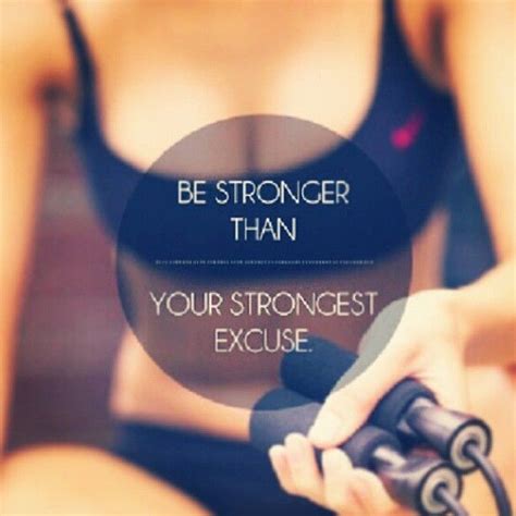 Be Stronger Than Your Strongest Excuse Wanttobebuff I Must I Must I Must Citation