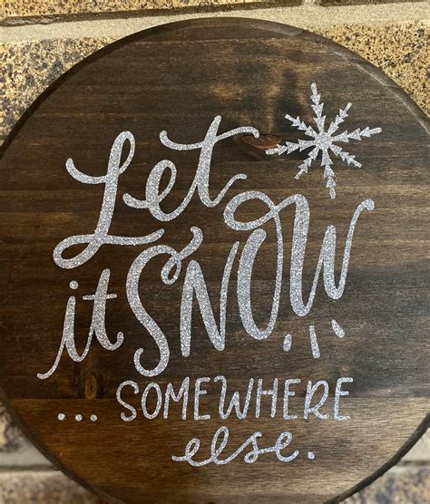 Let It Snow Somewhere Else Sign Funny Winter Decor Round Etsy