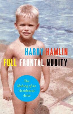 Full Frontal Nudity Book By Harry Hamlin Official Publisher Page