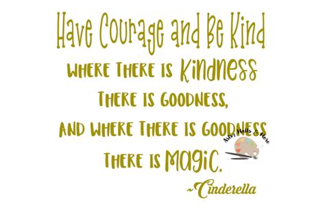 Have Courage And Be Kind Svg Cut File Cinderella Quote Svg