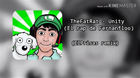 Thefatrat Unity El Rap De Fernanfloo Elprisas Remix Youtube