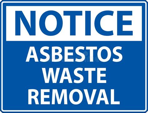 Notice Asbestos Waste Removal Sign On White Background Stock Vector