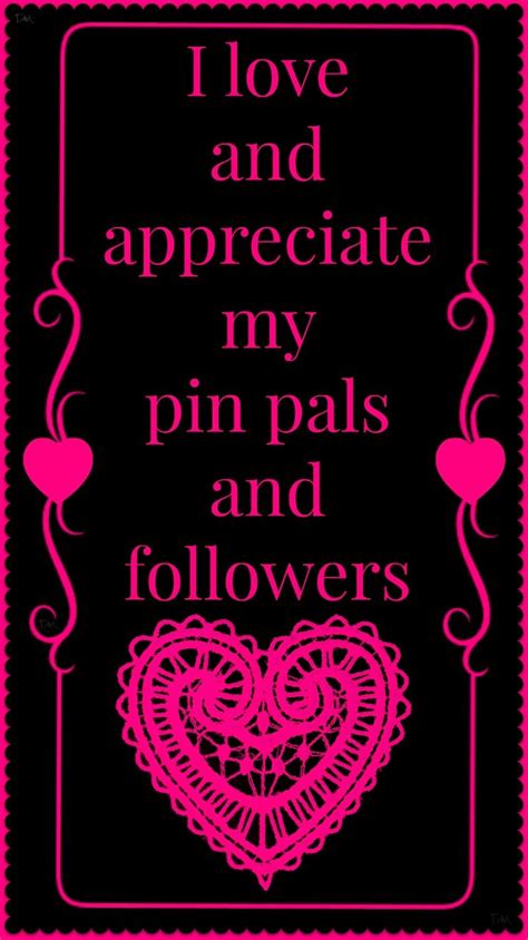 I Love And Appreciate My Pin Pals And Followers ♥ Tam ♥ Pink Quotes