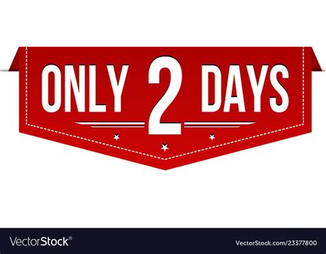 Only 2 Days Banner Design Royalty Free Vector Image