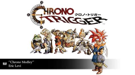 Chrono Trigger Medley Youtube